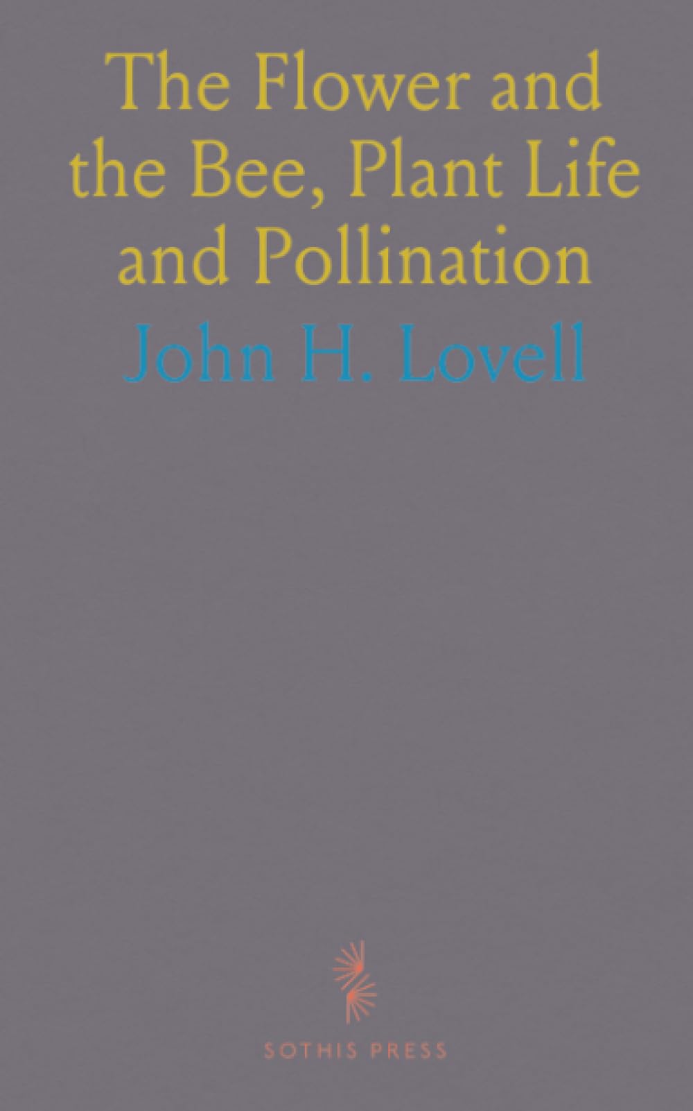 The Flower and the Bee, Plant Life and Pollination