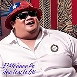 otis lausanne  E! Ma\'imau pe ana Leai le oti
