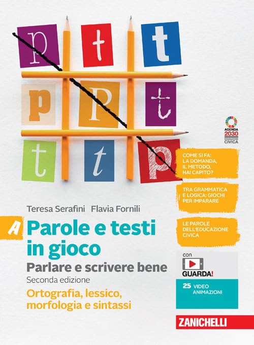 Parole e testi in gioco. Parlare e scrivere bene. Vol. A. Con Tavole grammaticali. Ortografia, lessico, morfologia e sintassi. Per la Scuola media. Con Contenuto digitale (fornito elettronicamente)