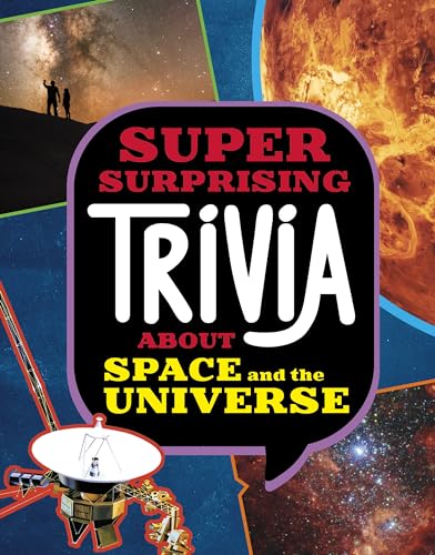 Raintree Super Surprising Trivia About Space and the Universe (Super Surprising Trivia You Cant Resist).
