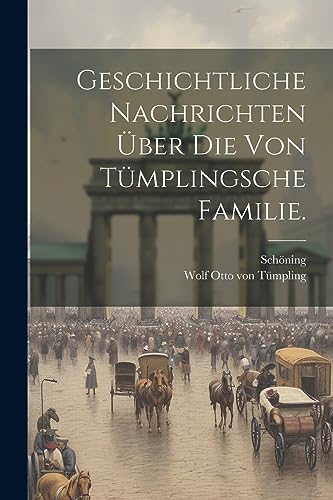 Geschichtliche Nachrichten über die von Tümplingsche Familie. (German Edition)