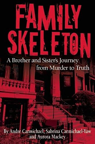 Family Skeleton: A Brother and Sister's Journey from Murder to Truth (Real People/Incredible Stories) Hardcover – February 1, 2008