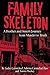 Family Skeleton: A Brother and Sister's Journey from Murder to Truth (Real People/Incredible Stories)