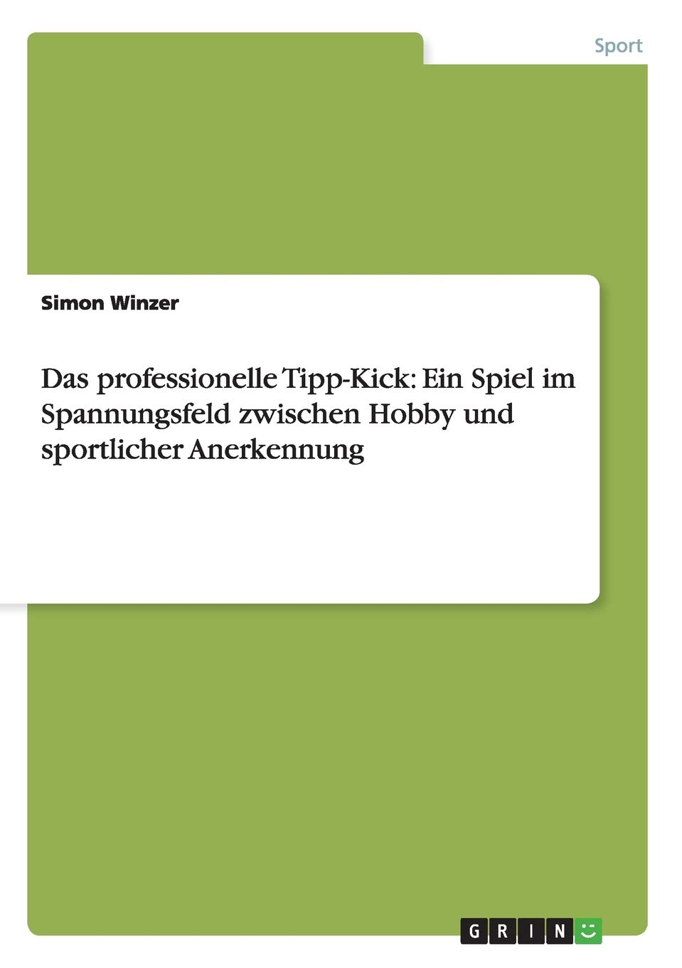 Das professionelle Tipp-Kick: Ein Spiel im Spannungsfeld zwischen Hobby und sportlicher Anerkennung