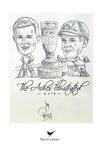 The Ashes Illustrated: A Collection of Cartoons &amp; Caricatures Detailing The Ashes Series 2019 (A Leading Edge)