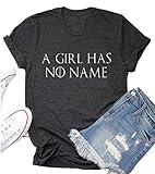 A Girl Has No Name Thrones TV Show Shirt Women Teen Girls Graphic T Shirts Tops Tees Deep Grey