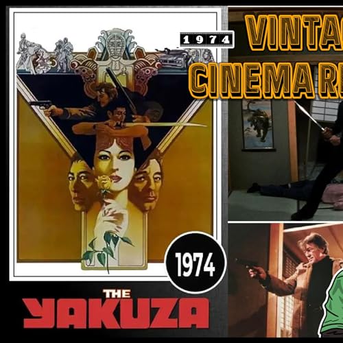 The Yakuza (1974) Vintage Cinema Review - Old Man Orange Podcast 713