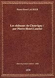  Les châteaux de Chauvigny / par Pierre-Henri Laurier