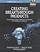 Creating Breakthrough Products: Innovation from Product Planning to Program Approval