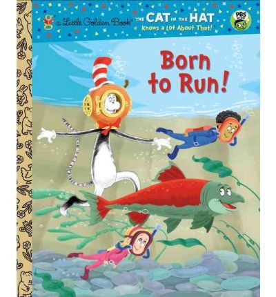 By Christopher Moroney ; Tish Rabe ; Patrick Granleese ( Author ) [ Born to Run! Little Golden Book By Jul-2012 Hardcover