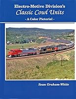 Electro-Motive Division's Classic Cowl Units by Sean Graham-White (2002-12-02) B01K2DR336 Book Cover