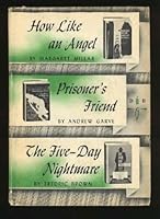 How Like An Angel; Prisoner's Friend; The Five-Day Nightmare B000H8271K Book Cover