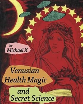 Paperback Venusian Health Magic and Secret Science (Combined Edition) Book