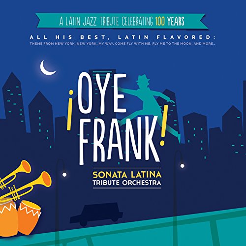 ¡Oye Frank! Sonata Latina Tribute Orchestra