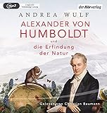 Alexander von Humboldt und die Erfindung der Natur - Andrea Wulf