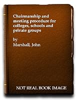 Chairmanship and Meeting Procedure for Colleges, Schools and Private Groups B0000CJNXB Book Cover