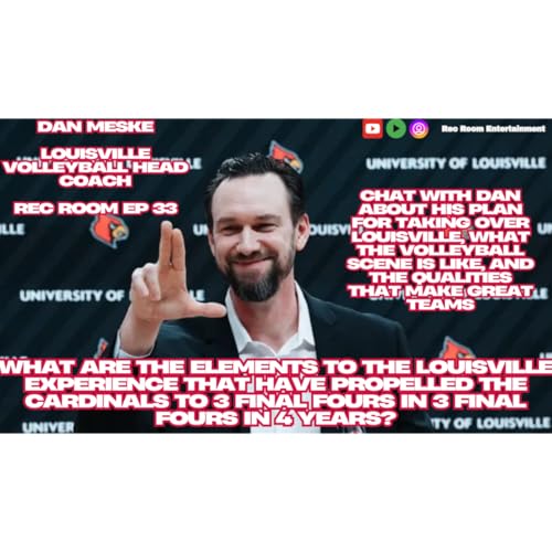 Rec Room Ep. 33 | Dan Meske &ndash; Building Excellence at Louisville Volleyball