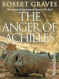 The Anger of Achilles: Homer's Iliad