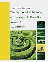 The Psychological Meaning of Homeopathic Remedies: Volume I 3734757266 Book Cover