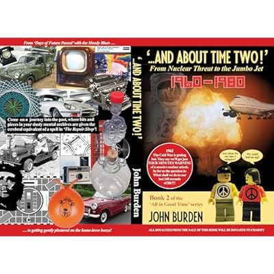 ... And About Time Two!: From Nuclear Threat to the Jumbo Jet: 1960 -1980