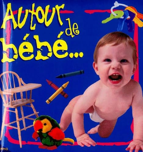 Autour De Bebe...