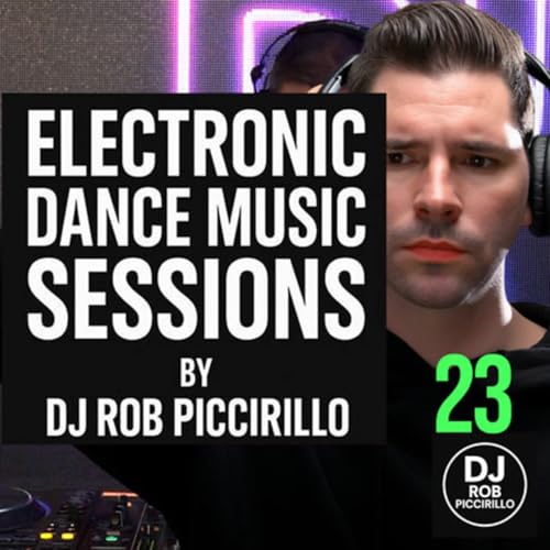 Episode 23: DJ Rob Piccirillo - Live EDMS EP23 - Electronic Dance Music Sessions Las Vegas New Years Eve copertina