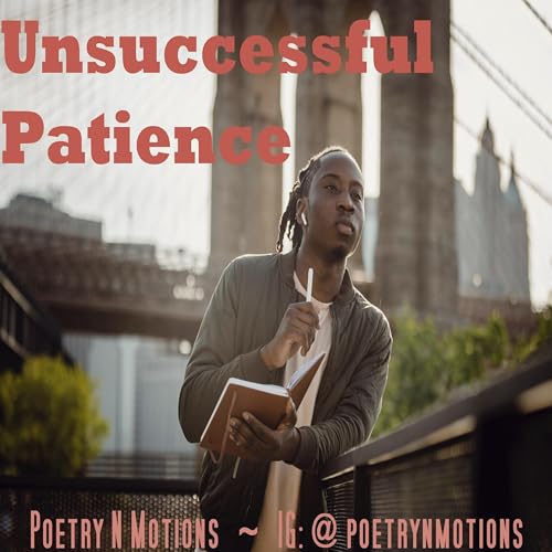 Unsuccessful Patience