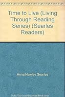 Time to Live (Living Through Reading Series) (Searles Readers) B00418ZIAY Book Cover
