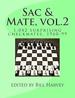 Sac & Mate vol.2: 1,042 surprising checkmates, 1960-99 153510726X Book Cover