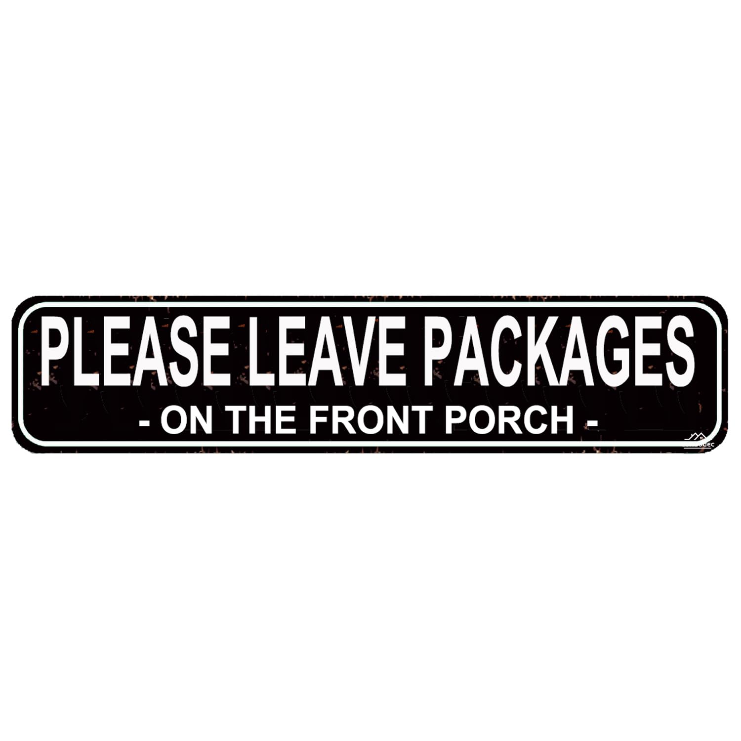 Please Leave Packages on the Front Porch Metal Sign 4x16 Inch Delivery Driver Sign Package Drop Off Porch Decor Rustic Outdoor Wall Art