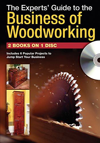 The Experts' Guide to the Business of Woodworking