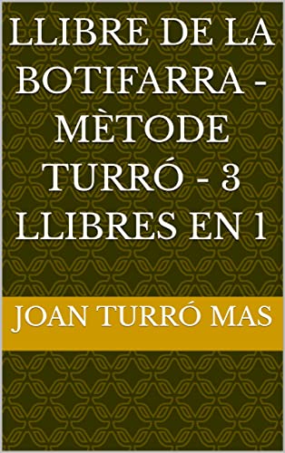 LLIBRE DE LA BOTIFARRA - MÈTODE TURRÓ - 3 LLIBRES EN 1 (Catalan Edition)
