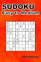 SUDOKU Easy to Medium: 200 Puzzles 1980357390 Book Cover