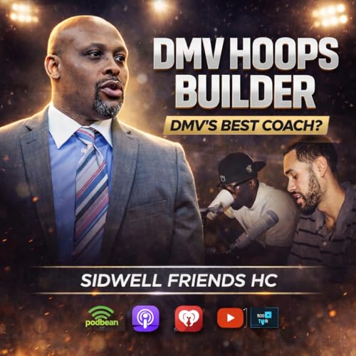 Episode 854: Sidwell Friends HC Eric Singletary | DMV HS Basketball Powerhouse