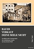 wald verkaufen  Bauer verkauf deine Seele nicht: Ein Blick in die Vergangenheit des Schönberger Landes im Bayerischen Wald
