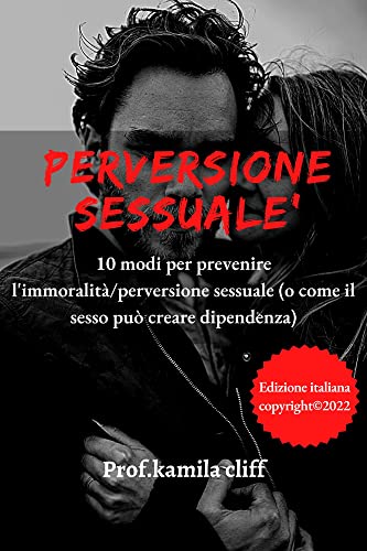 Perversione sessuale: 10 modi per prevenire l'immoralità/perversione sessuale (o come il sesso può creare dipendenza Perversione sessuale: 10 modi per prevenire l'immoralità/perversione sessuale (o come il sesso può creare dipendenza