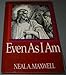 Even as I am