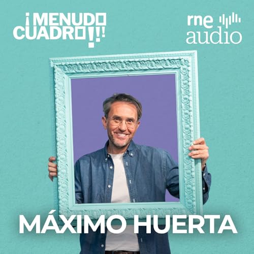 &iexcl;Menudo cuadro! - M&aacute;ximo Huerta