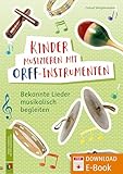 Kinder musizieren mit Orff-Instrumenten: Bekannte Lieder musikalisch begleiten – Klasse 1-4