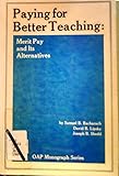 Paying for Better Teaching: Merit Pay and Its Alternatives