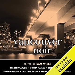 Vancouver Noir Audiobook By Sam Wiebe - editor cover art