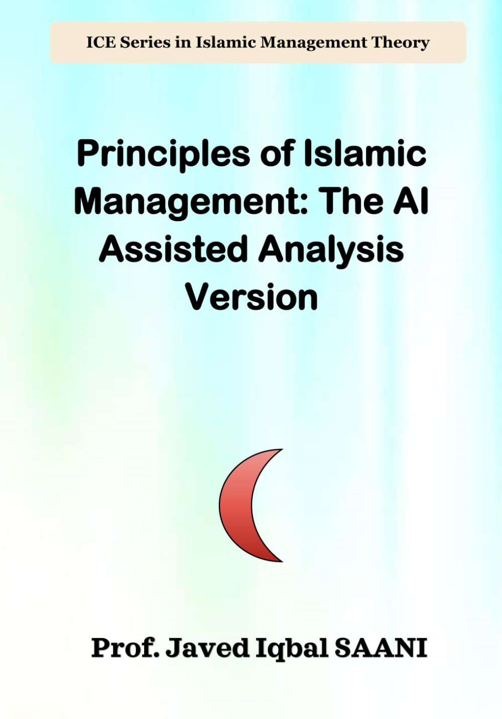 Principles of Islamic Management: The AI Assisted Analysis Version