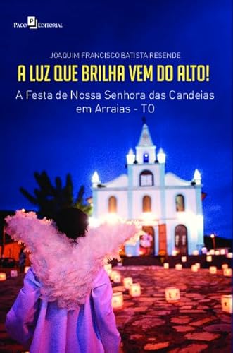A luz que Brilha vem do Alto!: a Festa de Nossa Senhora das Candeias em Arraias-TO
