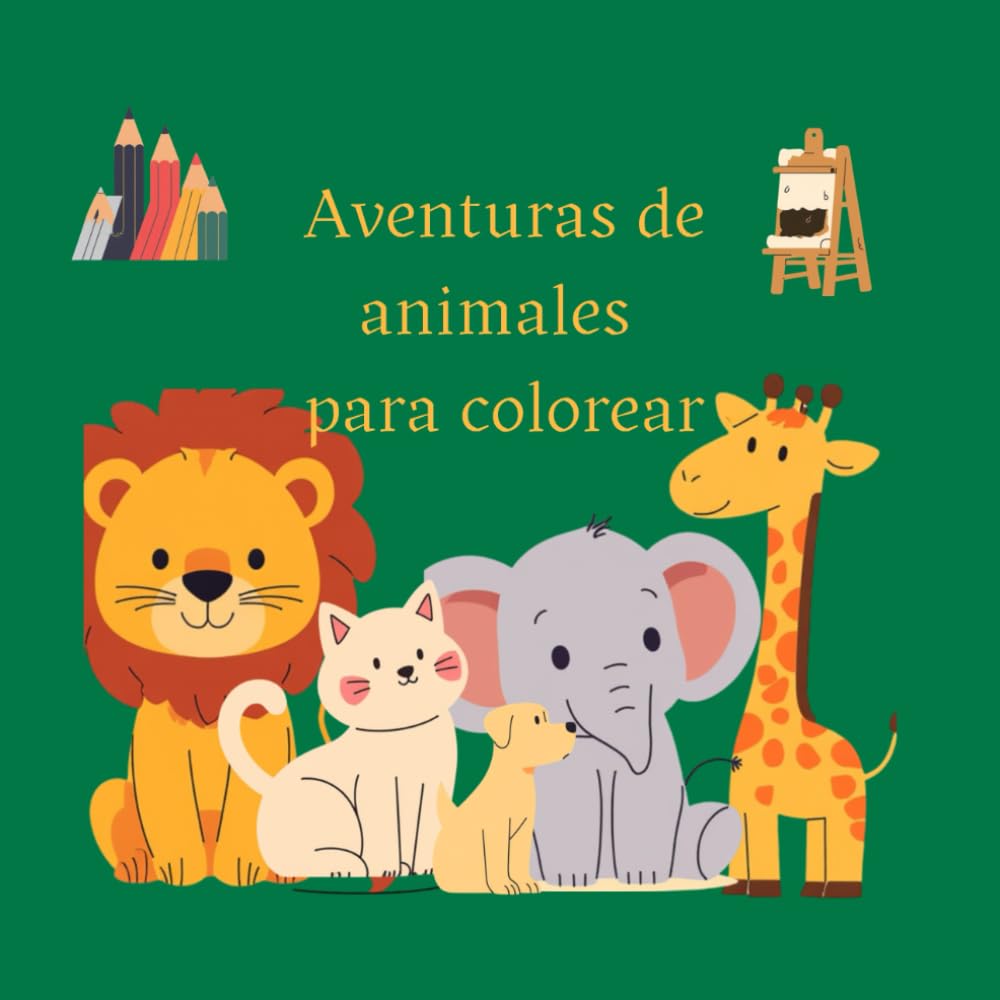 AVENTURAS DE ANIMALES PARA COLOREAR: Diversión y creatividad para niños