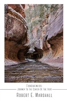 Forgiveness: Journey to the Center of the Hurt