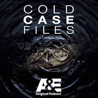 Cold Case Files Audiobook By PodcastOne / A&E cover art