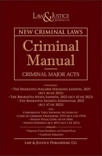 New Criminal Laws Criminal Manual Containing Bharatiya Nyaya Sanhita 2023 (BNS) | Bharatiya Nagarik Suraksha Sanhita 2023 (BNSS) | Bharatiya Sakshaya Adhiniyam 2023 (BSA) BIG SIZE 2024 EDITION LJP’s
