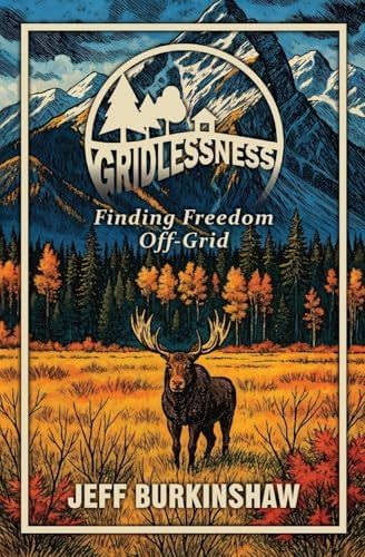 Hunting & Fishing - Gridlessness: Finding Freedom Off-Grid