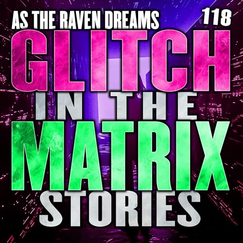 Glitch In The Matrix Stories Ep. 118 | ATRD Podcast