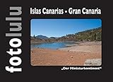 Islas Canarias - Gran Canaria: 'Der Minaturkontinent'